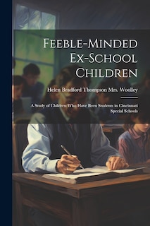 Couverture_Feeble-minded Ex-school Children; a Study of Children who Have Been Students in Cincinnati Special Schools