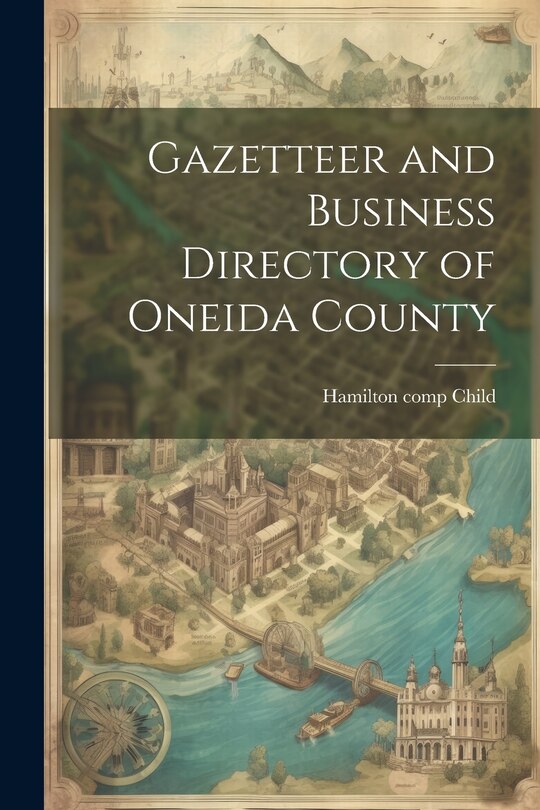 Couverture_Gazetteer and Business Directory of Oneida County