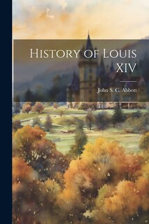 Front cover_History of Louis XIV
