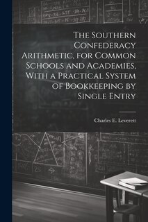 Couverture_The Southern Confederacy Arithmetic, for Common Schools and Academies, With a Practical System of Bookkeeping by Single Entry