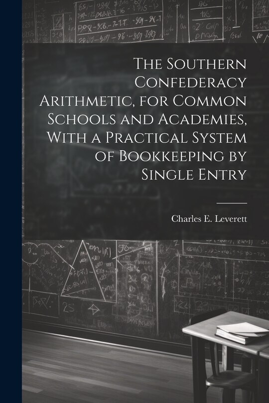 Couverture_The Southern Confederacy Arithmetic, for Common Schools and Academies, With a Practical System of Bookkeeping by Single Entry