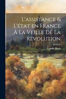Front cover_L'assistance & L'&eacute;tat en France &agrave; la veille de la r&eacute;volution