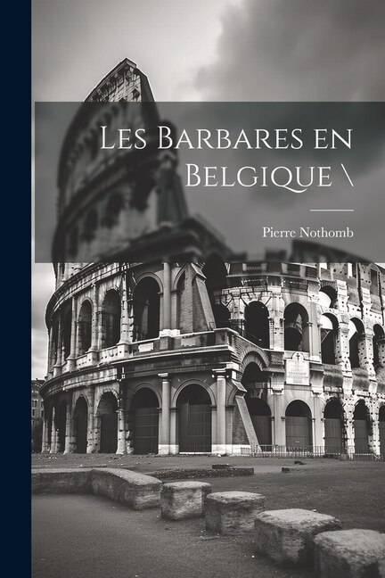 Front cover_Les barbares en Belgique \