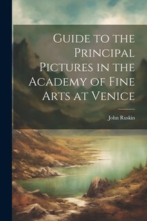 Front cover_Guide to the Principal Pictures in the Academy of Fine Arts at Venice