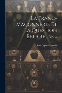 Front cover_La franc-maçonnerie et la question religieuse ..