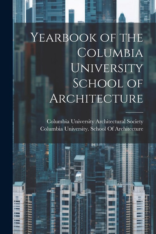 Couverture_Yearbook of the Columbia University School of Architecture