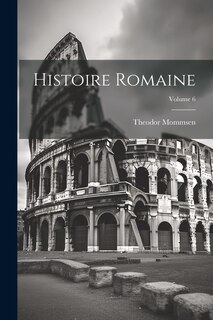 Front cover_Histoire romaine; Volume 6