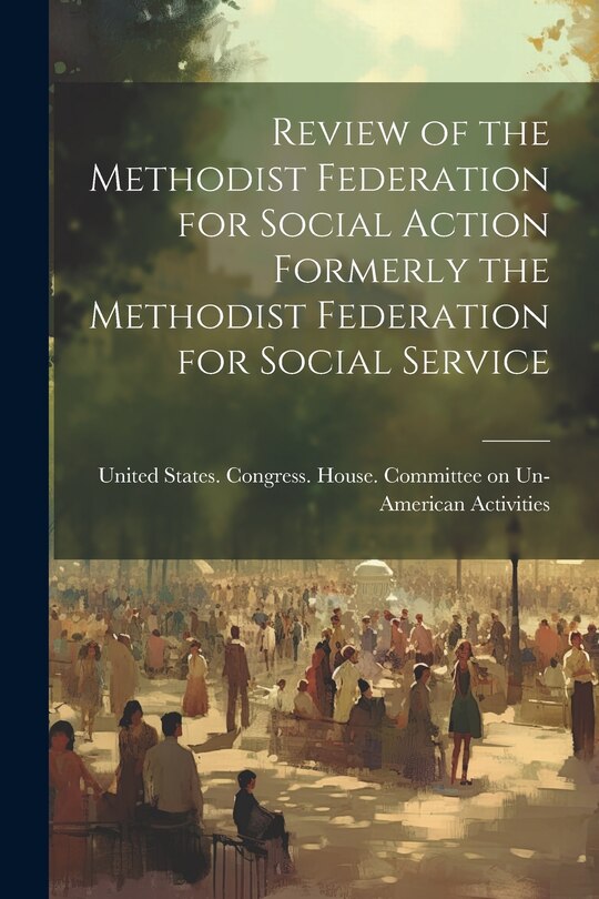 Front cover_Review of the Methodist Federation for Social Action Formerly the Methodist Federation for Social Service