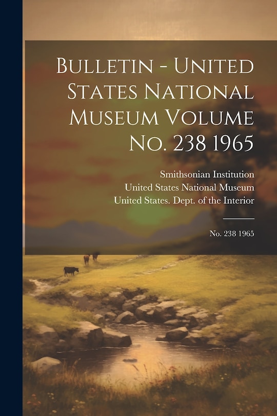 Front cover_Bulletin - United States National Museum Volume no. 238 1965