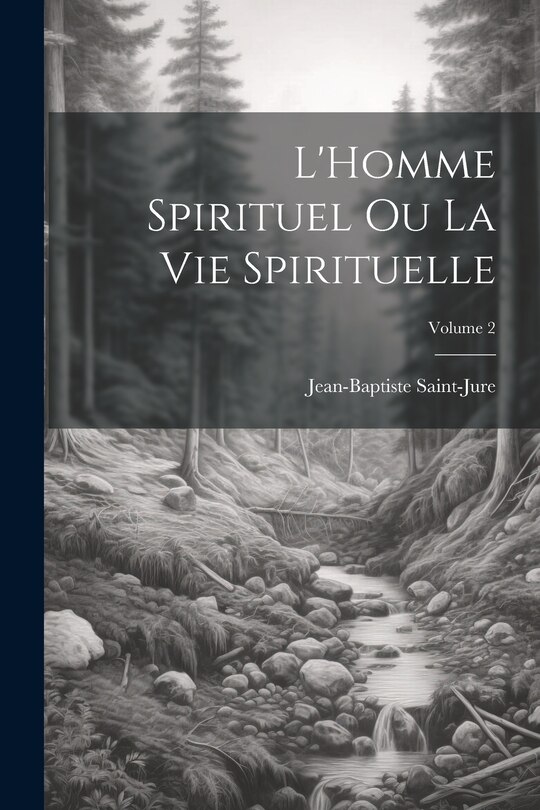 Front cover_L'Homme spirituel ou la vie spirituelle; Volume 2