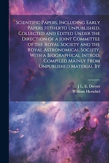 Couverture_Scientific Papers, Including Early Papers Hitherto Unpublished. Collected and Edited Under the Direction of a Joint Committee of the Royal Society and the Royal Astronomical Society, With a Biographical Introd. Compiled Mainly From Unpublished Material By
