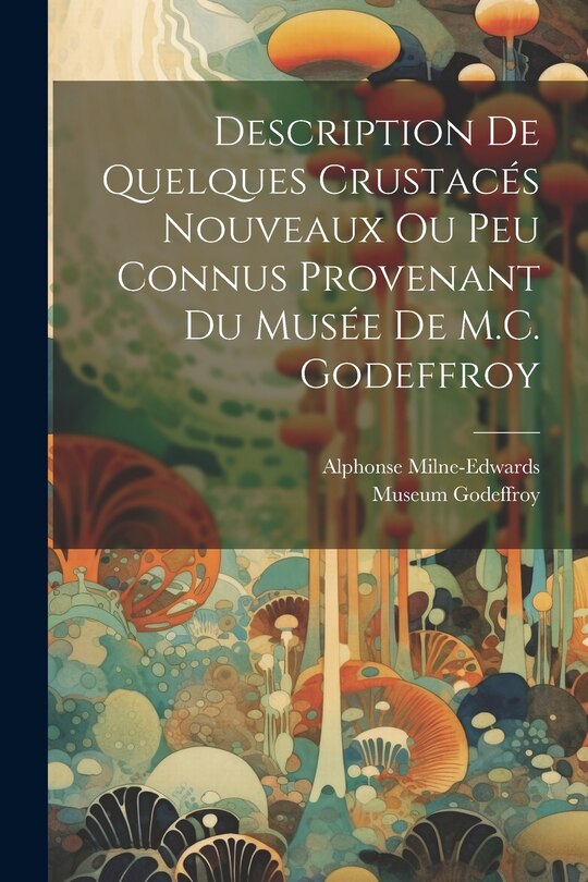 Front cover_Description de quelques Crustacés nouveaux ou peu connus provenant du Musée de M.C. Godeffroy