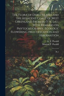 Couverture_The Flora of Disko Island and the Adjacent Coast of West Greenland From 66-71 N. lat.