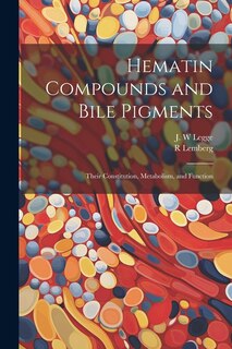Front cover_Hematin Compounds and Bile Pigments; Their Constitution, Metabolism, and Function