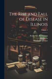 Front cover_The Rise and Fall of Disease in Illinois; Volume 2