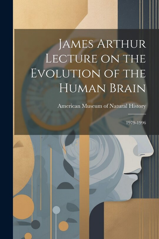Front cover_James Arthur Lecture on the Evolution of the Human Brain