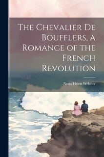 Couverture_The Chevalier de Boufflers, a Romance of the French Revolution