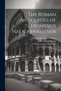 Front cover_The Roman Antiquities of Dionysius Halicarnassensis