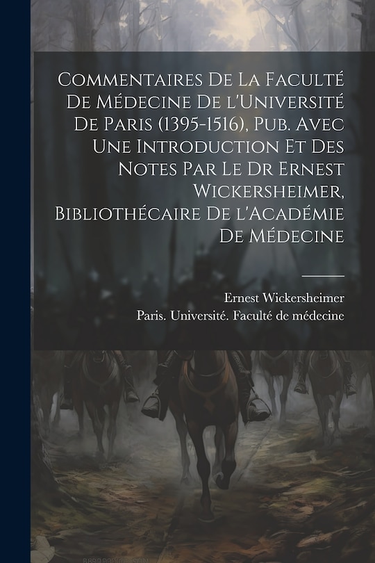 Front cover_Commentaires de la Faculté de médecine de l'Université de Paris (1395-1516), pub. avec une introduction et des notes par le Dr Ernest Wickersheimer, bibliothécaire de l'Académie de médecine