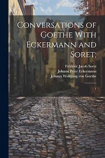 Front cover_Conversations of Goethe With Eckermann and Soret;