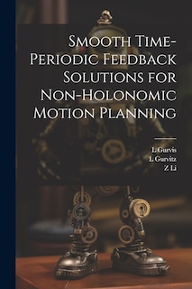 Front cover_Smooth Time-periodic Feedback Solutions for Non-holonomic Motion Planning