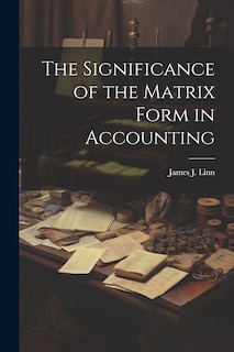 Front cover_The Significance of the Matrix Form in Accounting