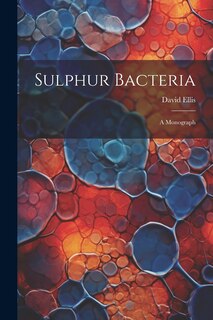 Front cover_Sulphur Bacteria; a Monograph
