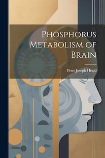 Phosphorus Metabolism of Brain