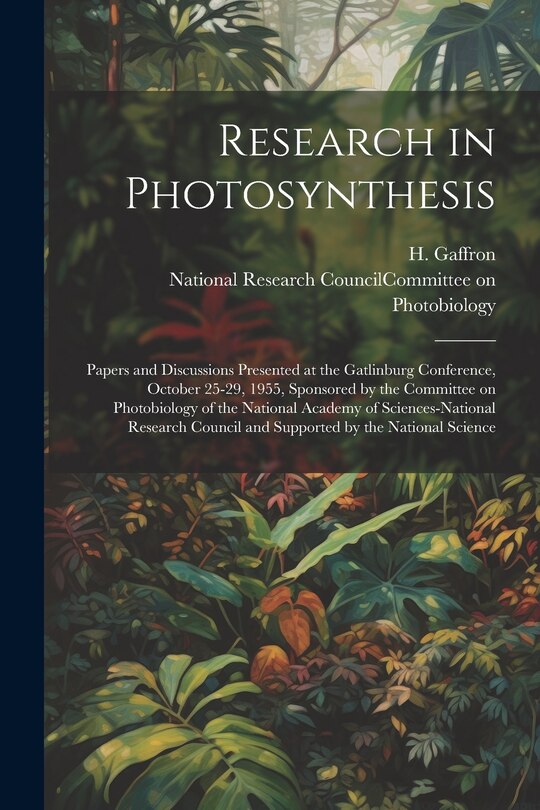Couverture_Research in Photosynthesis; Papers and Discussions Presented at the Gatlinburg Conference, October 25-29, 1955, Sponsored by the Committee on Photobiology of the National Academy of Sciences-National Research Council and Supported by the National Science