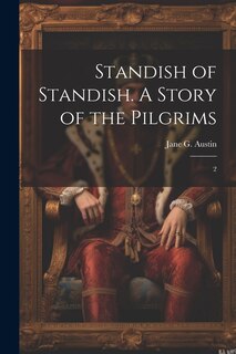 Front cover_Standish of Standish. A Story of the Pilgrims