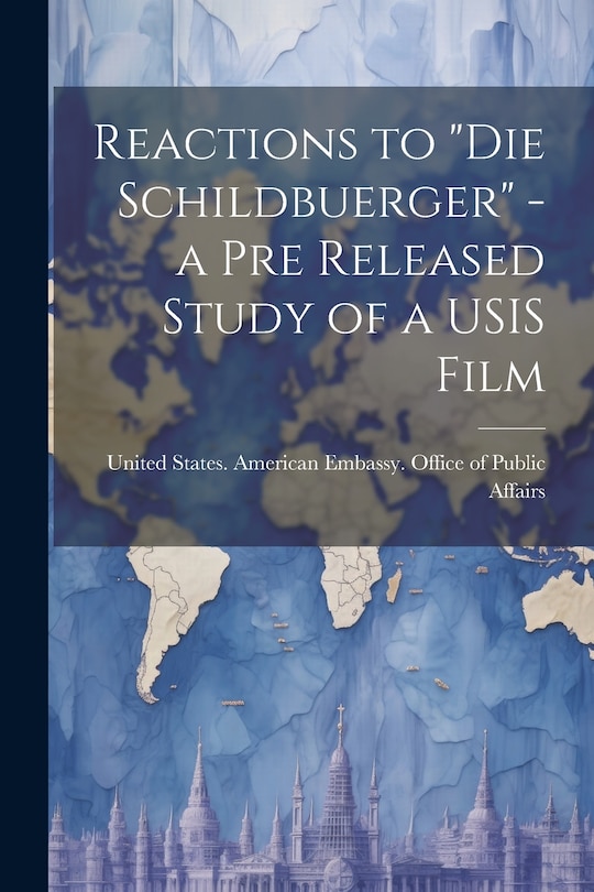 Couverture_Reactions to Die Schildbuerger - a pre Released Study of a USIS Film
