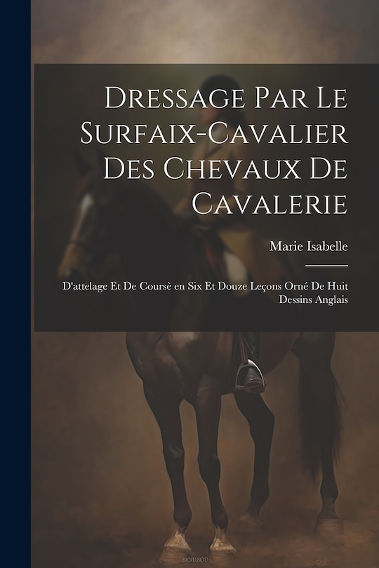 Front cover_Dressage par le surfaix-cavalier des chevaux de cavalerie