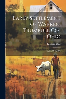 Front cover_Early Settlement of Warren, Trumbull Co., Ohio