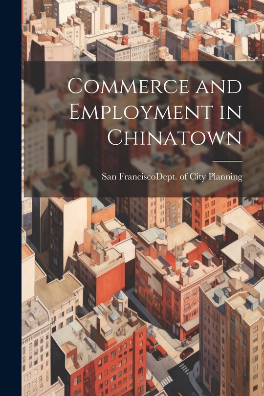 Front cover_Commerce and Employment in Chinatown