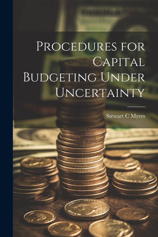 Front cover_Procedures for Capital Budgeting Under Uncertainty