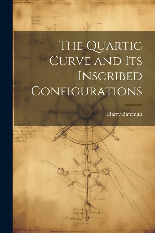 Couverture_The Quartic Curve and its Inscribed Configurations