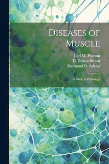 Front cover_Diseases of Muscle; a Study in Pathology