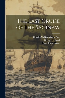 Front cover_The Last Cruise of the Saginaw