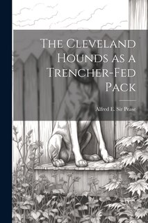 Front cover_The Cleveland Hounds as a Trencher-fed Pack