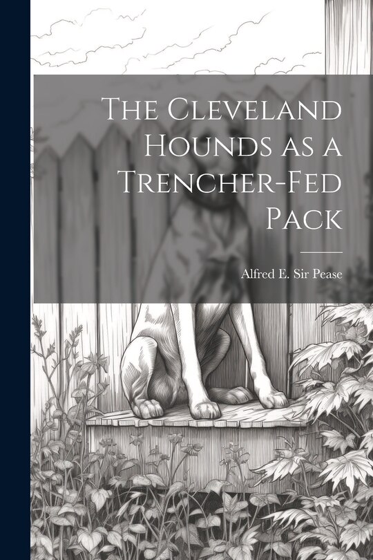 Front cover_The Cleveland Hounds as a Trencher-fed Pack