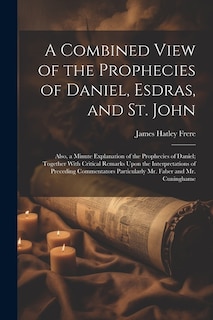 Couverture_A Combined View of the Prophecies of Daniel, Esdras, and St. John