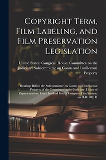 Front cover_Copyright Term, Film Labeling, and Film Preservation Legislation