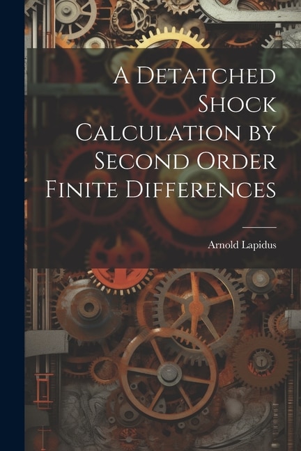 Front cover_A Detatched Shock Calculation by Second Order Finite Differences