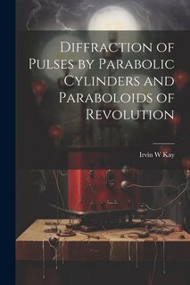 Couverture_Diffraction of Pulses by Parabolic Cylinders and Paraboloids of Revolution