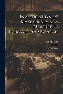 Front cover_Investigation of Make or buy as a Measure in Innovation Research