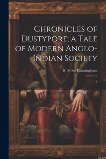 Front cover_Chronicles of Dustypore; a Tale of Modern Anglo-Indian Society