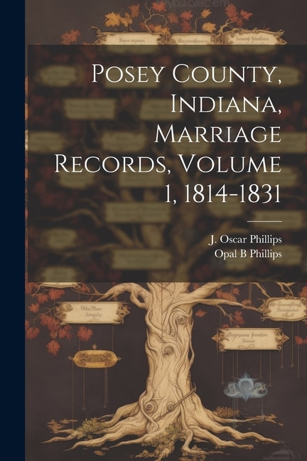Front cover_Posey County, Indiana, Marriage Records, Volume 1, 1814-1831