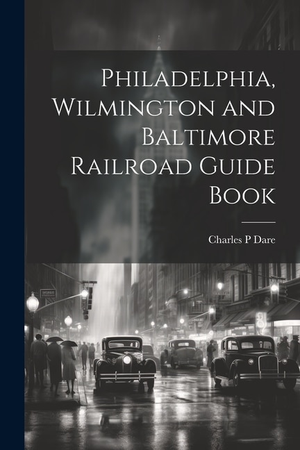 Couverture_Philadelphia, Wilmington and Baltimore Railroad Guide Book