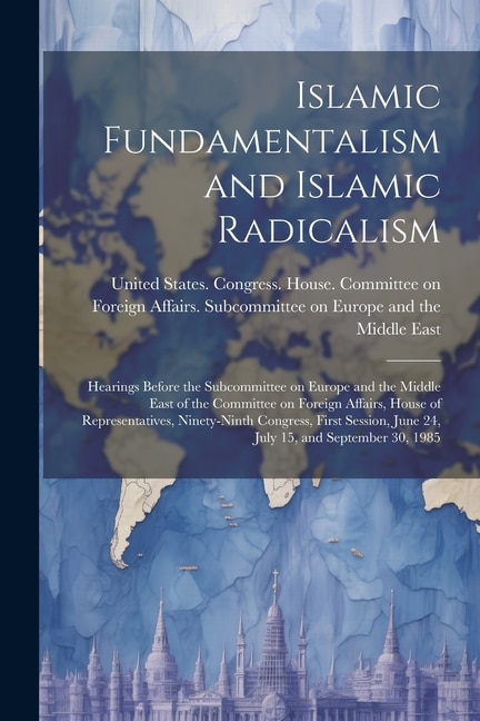 Front cover_Islamic Fundamentalism and Islamic Radicalism