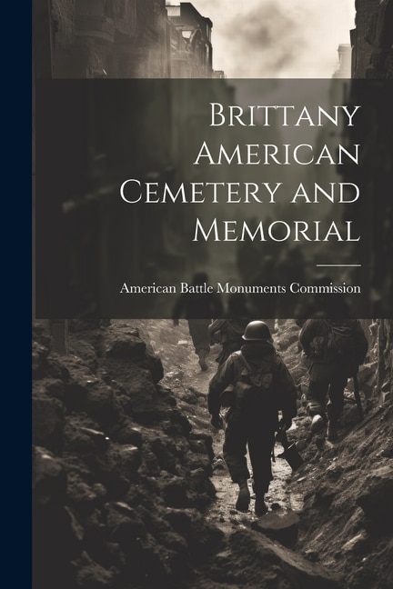 Front cover_Brittany American Cemetery and Memorial